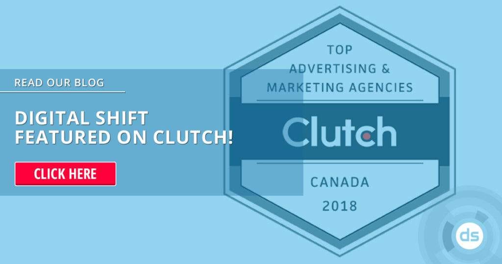 Digital shift recognized as a top advertising & marketing agency on Clutch in Canada for 2018.