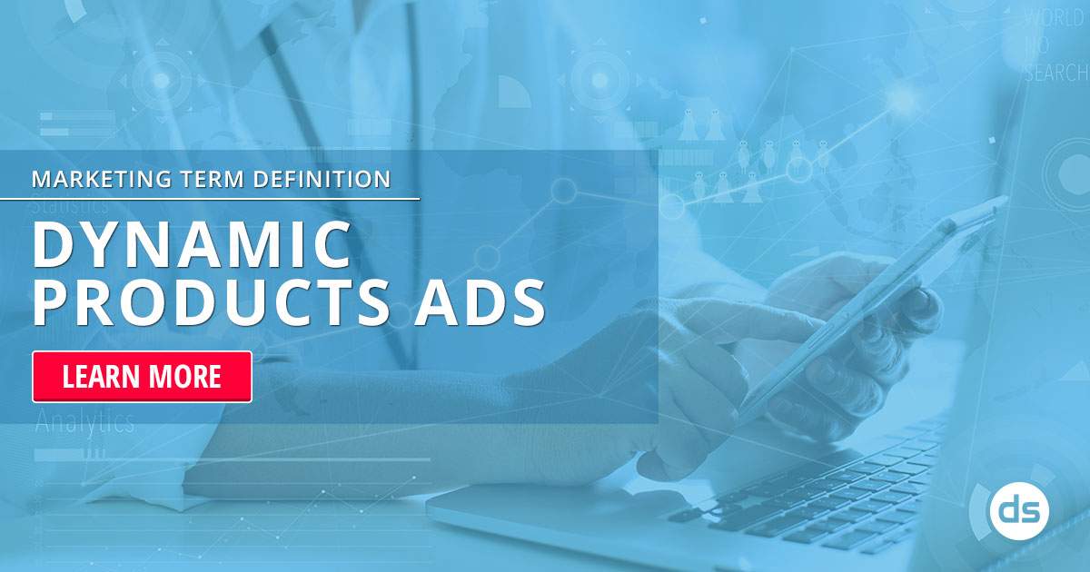 What Are Facebook Dynamic Product Ads? Digital Marketing Defined