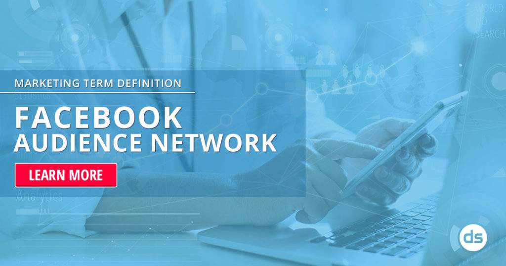 Digital marketing concept featuring the "Facebook Audience Network" invites you to engage with a call to action to learn more.