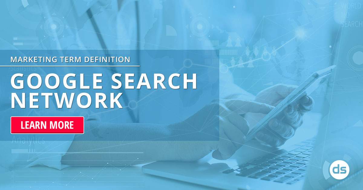 What Is Google Search Network? Digital Marketing Explained